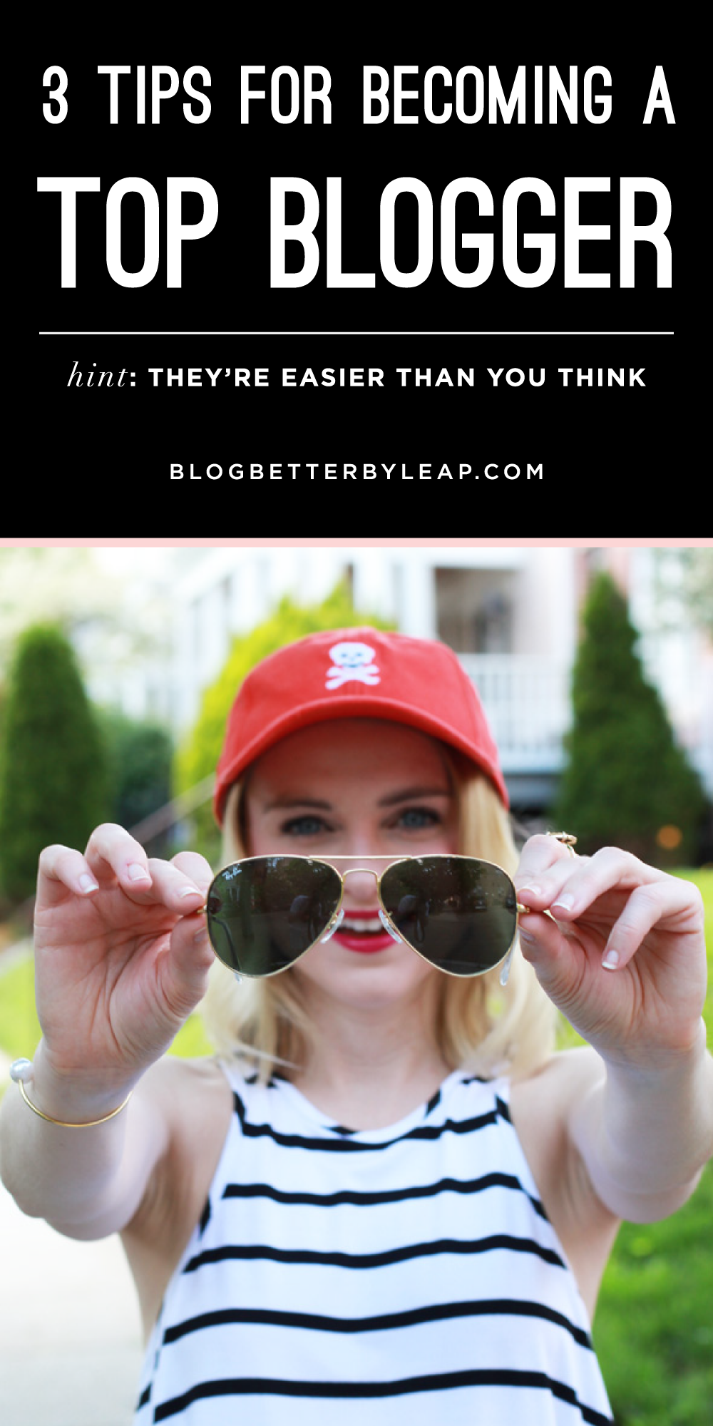 how to start a fashion blog, how to be a better blogger, how to be a top blogger, blog better by leap, the fox and she, blair staky