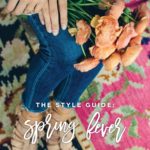 The Style Guide: Spring Fever