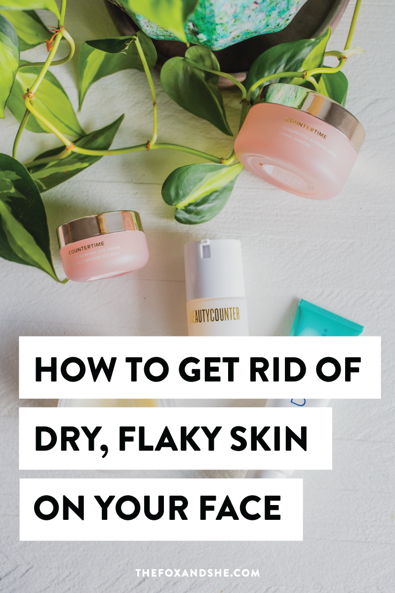 How To Get Rid Of Dry Skin On Your Face For Good The Fox She