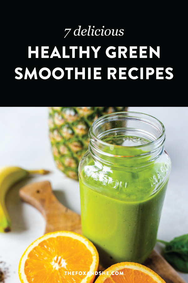The 7-Day Green Smoothie Challenge - The Fox & She
