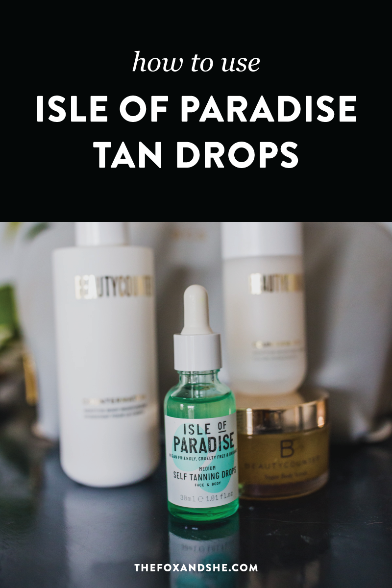 Isle of Paradise Self Tanning Drops Review The Fox & She