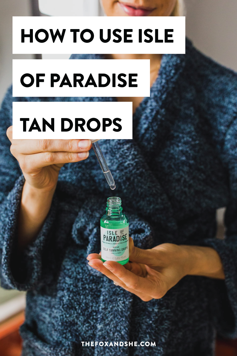 Isle Of Paradise Self Tanning Drops Review The Fox She   3 Isle Of Paradise Tan Drops 